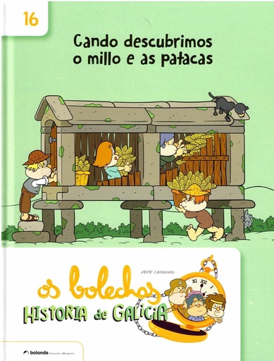 CANDO DESCUBRIUMOS O MILLO E AS PATACAS - Os bolechas - Historia de Galicia - Pepe Carreiro
