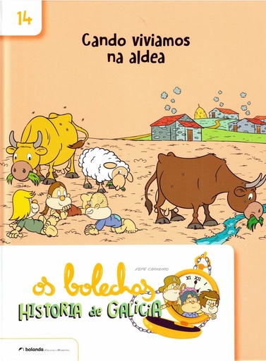 CANDO VIVIAMOS NA ALDEA - Os bolechas - Historia de Galicia - Pepe Carreiro