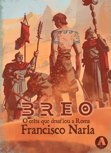 BREO - O celta que desafiou a Roma - Francisco Narla