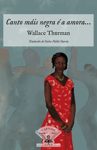 CANTO MÁIS NEGRA É A AMORA... - Wallace Thurman