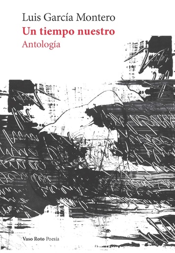 [UDL - Alb.] UN TIEMPO NUESTRO - Antología - Luis García Montero