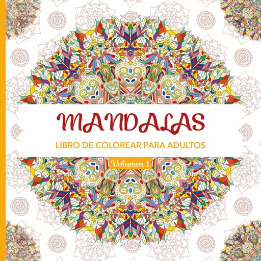 MANDALAS - Libro de colorear para adultos - Vol 1