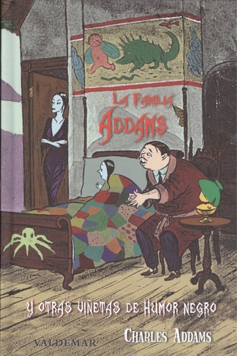 LA FAMILIA ADDAMS  Y OTRAS VIÑETAS DE HUMOR NEGRO - Charles Addams