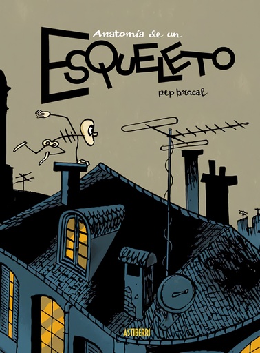 ANATOMÍA DE UN ESQUELETO - Pep Brocal