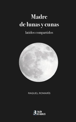 MADRE DE LUNAS Y CUNAS - Raquel Romarís
