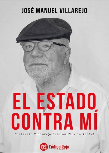 EL ESTADO CONTRA MÍ - José Manuel Villarejo Pérez
