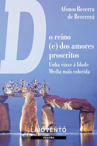 O REINO (E) DOS AMORES, UNHA VIAXE Á IDADE MADIA MÁIS COLORIDA - Alfonso Becerra de Becerreá