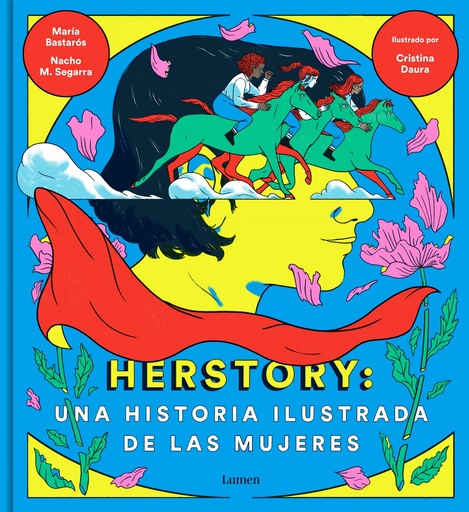 HERSTORY: UNA HISTORIA ILUSTRADA DE LAS MUJERES - Nacho Moreno, Maria Bastarós e Cristina Daura