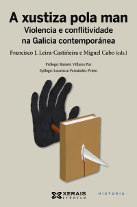 [ANAYA] A XUSTIZA POLA MAN - Violencia e conflitividade na Galicia comtemporánea - VVAA