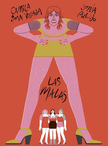 LAS MALAS (Ed. especial) - Camila Sosa Villada (Ilustr. Sonia Pulido)