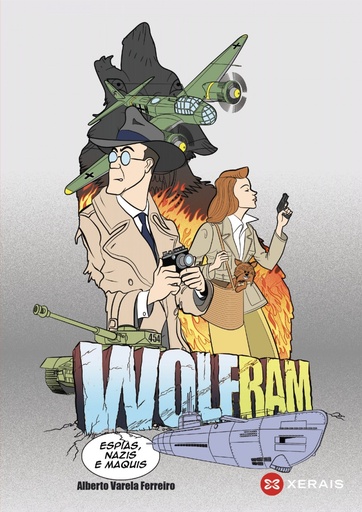 WOLFRAM (Espías, nazis e maquis) - Alberto Varela Ferreiro