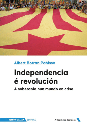 [tempo galiza] INDEPENDENCIA É REVOLUCIÓN - Albert Batran Pahissa