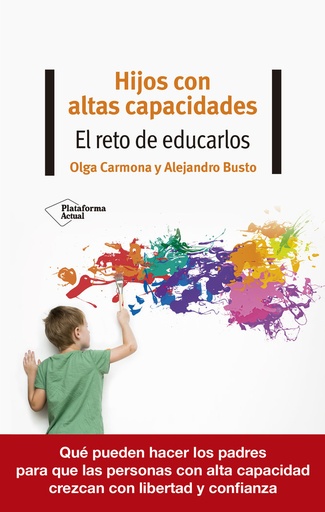 HIJOS CON ALTAS CAPACIDADES - El reto de educarlos - Olga Carmona e Alejandro Busto