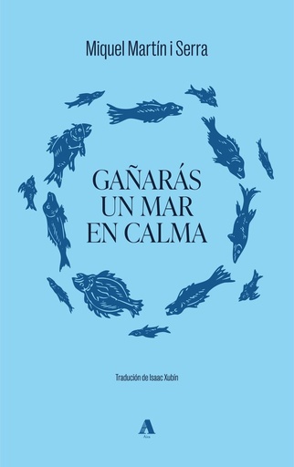 GAÑARÁS UN MAR EN CALMA - Miquel Martín i Serra