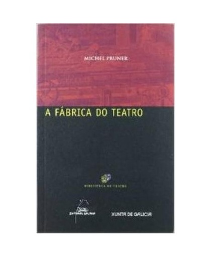 [GALAXIA - Dep.] A FABRICA DO TEATRO - Michel Pruner