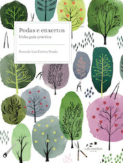 [CONSORCIO - Dep.] PODAS E ENXERTOS (Unha guía práctica) - Rosendo Luís Estévez Parada