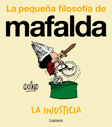 LA PEQUEÑA FILOSOFÍA DE MAFALDA - La injusticia - Quino