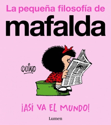 LA PEQUEÑA FILOSOFÍA DE MAFALDA - ¡Así va el mundo! - Quino
