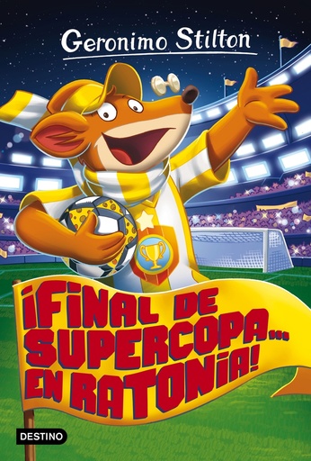 ¡FINAL DE SUPERCOPA... EN RATONIA! - Geronimo Stilton
