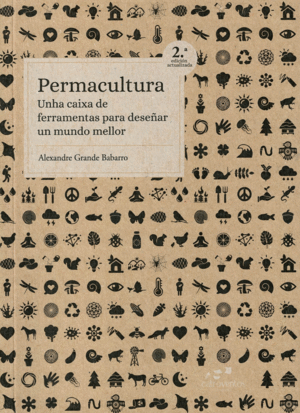 [CONSORCIO - Dep.] PERMACULTURA 2da ed. (Unha caixa de ferramentas para deseñar un mundo mellor) - Alexandre Grande Babarro