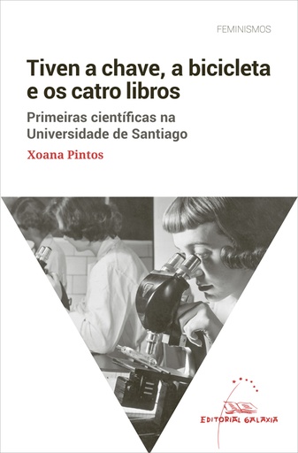 [GALAXIA - Dep.] TIVEN A CHAVE, A BICICLETA E OS CATRO LIBROS - Primeiras científicas na Universidade de Santiago